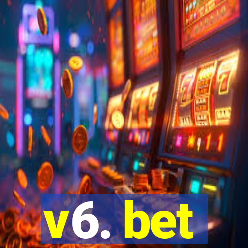 v6. bet